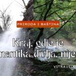 Kraj, gdje je romantika divlja, niema; gdje ćemo se diviti, pa prirodu bilo i strahom promatrati