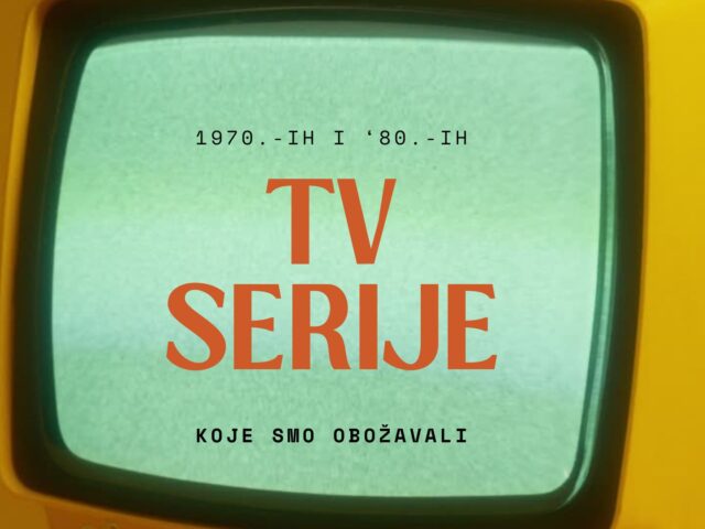 Serije koje smo voljeli 1970.-ih i ’80.-ih